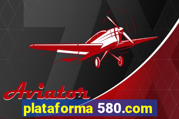 plataforma 580.com